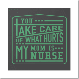 Mom Is My Nurse Posters and Art
